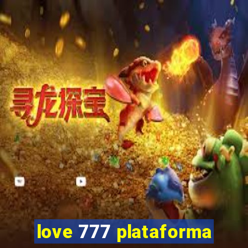 love 777 plataforma